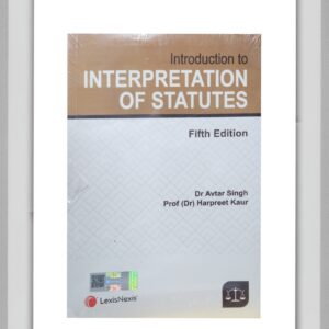 BUY INTRODUCTION TO INTERPRETATION OF STATUTES DR AVTAR SINGH | 5TH EDITION | BEST BOOK FOR BL LLB STUDENTS | LATEST EDITION |