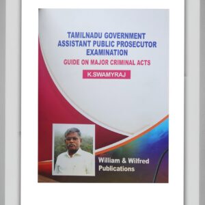 BUY TAMILNADU GOVERNMENT ASSISTANT PUBLIC PROSECUTOR EXAMINATION SWAMYRAJ | GUIDE ON MAJOR CRIMINAL ACTS | WILLIAM AND WILBERT PUBLICATION | TNPSC GRADE II EXAM |LATEST EDITION | 2025 | BEST BOOK FOR TNPSC PREPRATION |
